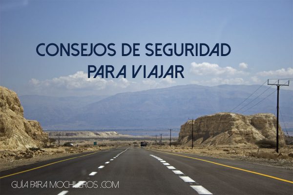 Consejos De Seguridad Para Viajar - Guía Para Mochileros